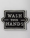 'Wash Your Hands' Wall Sign Black/White